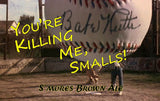 "You're Killing Me, Smalls!" S'mores Brown Ale