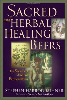 Sacred & Herbal Healing Beers - Stephen Harrod Buhner