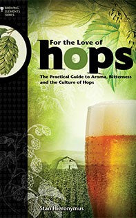 For the Love of Hops - Stan Hieronymus